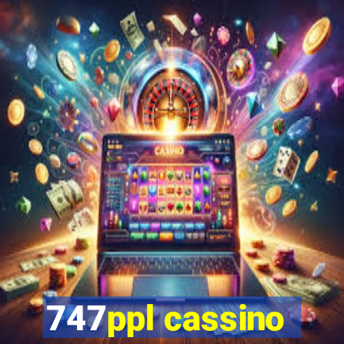 747ppl cassino